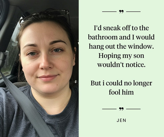 "I'd sneak off to the bathroom and I would hang out the window. Hoping my son wouldn't notice."