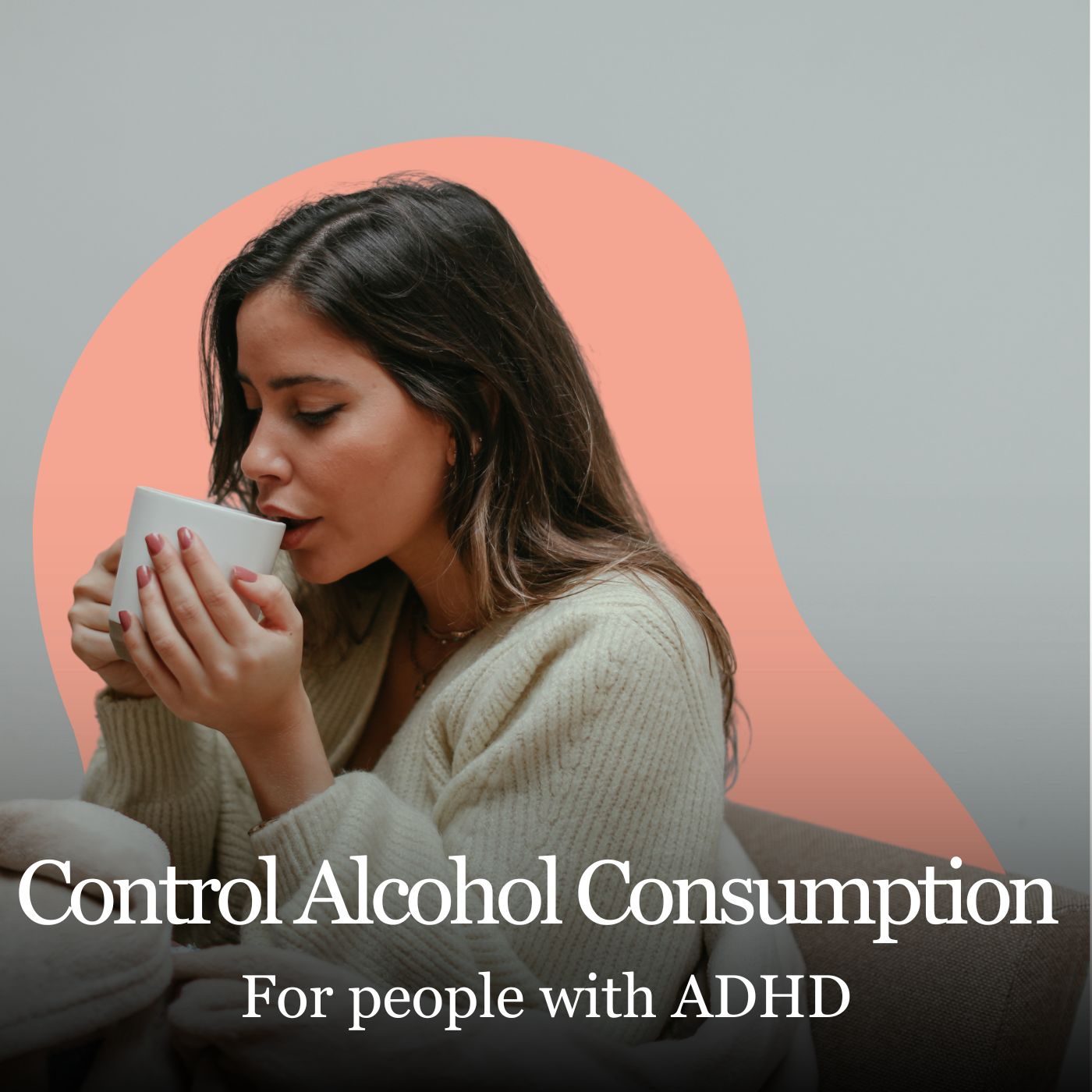 Control Alcohol Consumption For people with ADHD