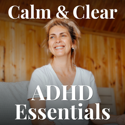 Calm & Clear ADHD Essentials Package