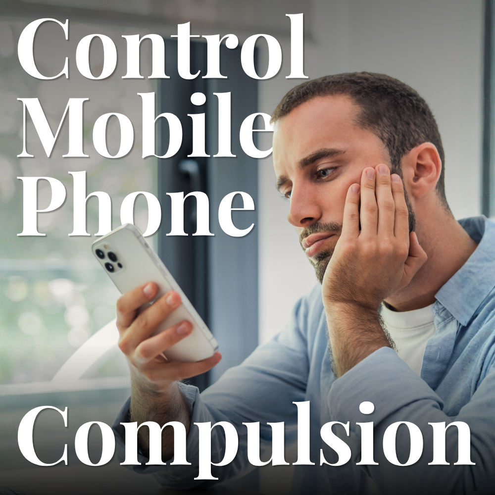 Control Mobile Phone Compulsion Hypnotherapy