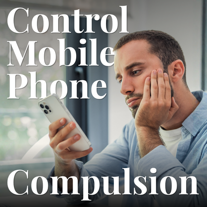 Control Mobile Phone Compulsion Hypnotherapy